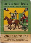 Burgt Jan van de - In en om huis Tweede helft eerste leerjaar Onze groentjes 1