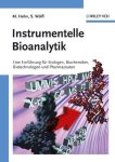 Helm, Mark und Stefan Wölfl: - Instrumentelle Bioanalytik: Einführung für Biologen, Biochemiker, Biotechnologen und Pharmazeuten: Einfuhrung Fur Biologen, Biochemiker, Biotechnologen Und Pharmazeuten Helm, Mark und Stefan Wölfl: - Instrumentelle Bioanalytik: Einführung für Biologen, Biochemiker, Biotechnologen und Pharmazeuten: Einfuhrung Fur Biologen, Biochemiker, Biotechnologen Und Pharmazeuten