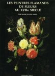 Hairs, Marie-Louise: - Les peintres Flamands de Fleurs au XVIIe siècle. (2 volumes)