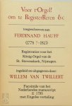  - Voor t'Orgel! om te RegisterReren & c. Toegeschreven aan Ferdinand Hauff (1778?-1813) Registraties voor het König-Orgel van de St. Stevenskerk, Nijmegen