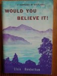 Elsie Rowbotham - Would you believe it! / it happened in Scotland