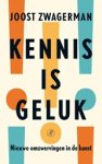Joost Zwagerman - Kennis is geluk