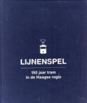 TOORN, MAURITS VAN DEN - Lijnenspel. 150 Jaar tram in de Haagse regio