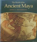 Henderson, John S. - The world of the Ancient Maya