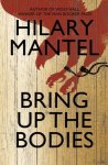 Hilary Mantel, Hilary Mantel - Bring Up the Bodies (The Wolf Hall Trilogy)