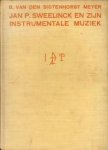 SIGTENHORST MEYER, B. VAN DEN - Jan P. Sweelinck en zijn instrumentale muziek