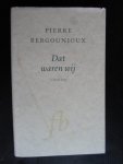 Bergounioux, Pierre - Dat waren wij