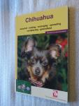  - Chihuahua / gezelschapshonden / serie : over dieren / aanschaf - voeding - verzorging - opvoeding - voortplanting - gezondheid