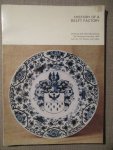 Romijn, J. - History of a Delft factory / the Royal Delft Ware Manufactory "De Porceleyne Fles anno 1653" from the 17th century until today