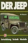 CLAYTON, MICHAEL. - Der Jeep: Entwicklung - Technik - Modelle