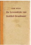 Welk, Ehm - De levensklok van Gottlieb Grambauer