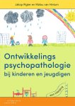 Jakop Rigter, Malou Van Hintum - Ontwikkelingspsychopathologie bij kinderen en jeugdigen