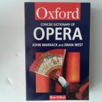 Warrack, John ; West Ewan - Opera ; The Concise Oxford Dictionary of Opera