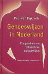 Dijk , Paul van . [ isbn 9789020243741 ] - Geneeswijzen in Nederland . ( Compendium van alternatieve geneeswijzen . )  Alternatieve geneeswijzen zijn in veel opzichten een afspeigeling van de tijd. Met de ontwikkeling van een multiculturele samenleving is ook het aanbod van geneeswijzen -