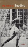 Silva Ferreira, Eusébio da - My name is Eusébio