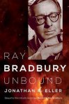 Jonathan R. Eller - Ray Bradbury Unbound