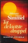 Simmel, Johannes Mario - Tot de laatste druppel