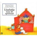 Busser, Marianne en Ron Schroder met ill. van Dagmar Stam - Liselotje naar de speelzaal Busser, Marianne en Ron Schroder met ill. van Dagmar Stam - Liselotje naar de speelzaal