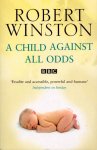Robert Winston - A Child Against All Odds