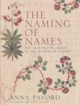 Pavord, Anna - The Naming of Names. The Search for Order in the World of Plants