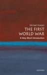 Michael Howard - (1) The First World War: A Very Short Introduction
