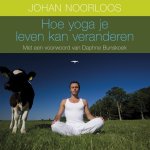 J. Noorloos - Hoe yoga je leven kan veranderen