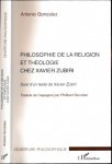 Gonzalez, Antonio. - Philosophie de la Religion et Théologie chez Xavier Zubiri. Suivi d'un texte de Xavier Zubiri.
