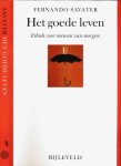 Savater, Fernando - Het Goede Leven: Ethiek voor mensen van morgen