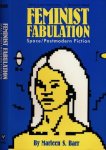 Barr, Marleen S. - Feminist Fabulation: Space/Postmodern Fiction.