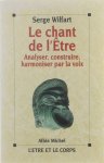 Wilfart Serge - Le chant de l'àtre - Analyser, construire, harmoniser par la voix