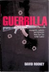Rooney, David - Guerrilla: Insurgents, Rebels and Terrorists from Sun Tzu to Bin Laden