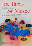 Weir , Joanne . [ ISBN 9789055013920 ] 3619 - Van Tapas tot Mezze . ( De lekkerste hapjes uit de landen rond de Middellandse Zee . )  De landen rond de Middellandse Zee hebben meer gemeen dan het azuurblauwe water van de zee. Zij delen bijvoorbeeld ook de liefde voor kleine voorge,rechten:  -
