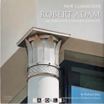 Richard John - New Classicists: Robert Adam. The search for a modern classicism