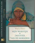 Dirie, Waris  Vertaald door Jorien Hakvoort en Albert Witteveen  en Jeannet Dekker en Marie-Cristine Ruijs - Mijn woestijn  -  Dochter van de Nomaden [ Waris Dirie en Jeanne d' Haen ]