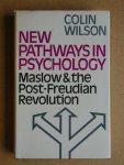 Wilson, Colin - New Pathways in Psychology, Maslow & the post-freudian Revolution