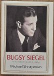 SHNAYERSON, MICHAEL. - Bugsy Siegel, The Dark Side of the American Dream