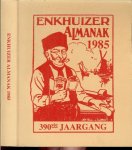 RED: ENKHUIZER ALMANAK.B.V * augustus,ZOMERTIJD 1985 * de jaargetijden in 1985 * verjaardagen van het koninklijk huis - ENKHUIZER ALMANAK voor het jaar 1985 * 390ste jaargang * met jaarmarkten,kermissen,paarden,vee-en andere markten in het koninkrijk der nederlanden * juni ZOMERMAAND * juli HOOIMAAND * augustus OOGSTMAAND * september HERFSTMAAND-oktober WIJNMAAND