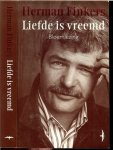 Finkers Herman .. Bloemlezing - Liefde is vreemd  .. Eigenaardige verhalen...Andere verhalen...Liedteksten en gedichten...Twentse teksten