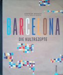 Mitsch, Stephan & Arnold Pöschl (Fotos) - Barcelona Kochbuch: Die Kultrezepte Mitsch, Stephan & Arnold Pöschl (Fotos) - Barcelona Kochbuch: Die Kultrezepte