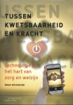 Bram Wicherink - Tussen kwetsbaarheid en kracht Technologie in het hart van zorg en welzijn
