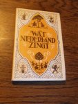 Oostveen, Joh. - Wat Nederland zingt. Een keur van Nederlandsche volksliederen