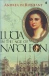 ROBILANT, ANDREA DI - Lucia in the age of Napoleon
