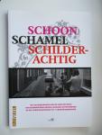 verschillende auteurs - Schoon Schamel Schilderachtig / de geschiedenis van de huisvesting van handwerkslieden, hoeren en huurders in de Schilderstraat te 's-Hertogenbosch