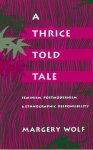 Margery Wolf - (1) A Thrice-Told Tale