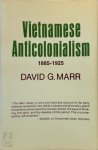 David G. Marr - Vietnamese Anticolonialism 1885-1925