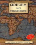 Kate Santon, Liza Mackay - Grote Atlas Van De Wereldgeschiedenis