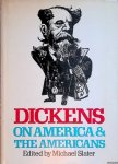 Slater, Michael (editor) - Dickens on America and the Americans