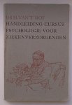 HOF, H. VAN 'T, - Handleiding cursus psychologie voor ziekenverzorgenden. HOF, H. VAN 'T, - Handleiding cursus psychologie voor ziekenverzorgenden.