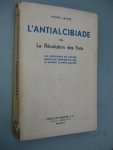 Janne, Henri - L'Antialcibiade ou la Révolution des Faits.