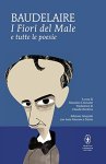 Charles Baudelaire - I fiori del male e tutte le poesie. Testo francese a fronte. Ediz. integrale